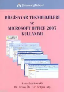Bilgisayar Teknolojileri ve Microsoft Office 2007 Kullanımı