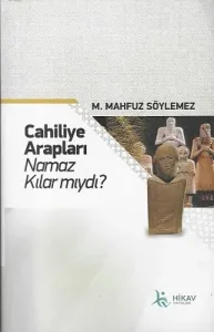 Cahiliye Arapları Namaz Kılar Mıydı?