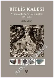 Bitlis Kalesi Arkeolojik Kazı Çalışmaları (2011-2015) -         2018