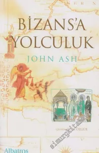 Bizans'a Yolculuk -
