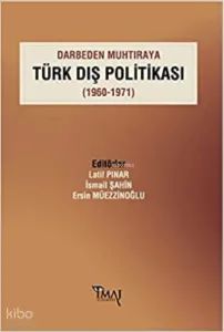 Darbeden Muhtıraya Türk Dış Politikası