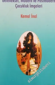 Modernizm ve Çocuk: Geleneksel Modern ve Postmodern Çocukluk İmgeleri -        2007