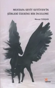 Mustafa Seyit Sutüven'in Şiirleri Üzerine Bir İnceleme