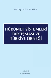 Hükümet Sistemleri Tartışması ve Türkiye Örneği