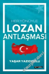 Her Yönüyle Lozan Antlaşması -