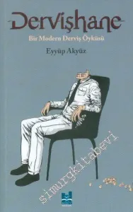 Dervişhane: Bir Modern Derviş Öyküsü -
