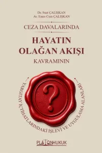 Hayatın Olağan Akışı Kavramının Yargıtay İçtihatlarındaki İşlevi Ve Uygulama Alanları