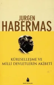 Küreselleşme ve Milli Devletlerin Akibeti