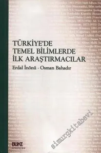 Türkiye'de Temel Bilimlerde İlk Araştırmacılar -         2007