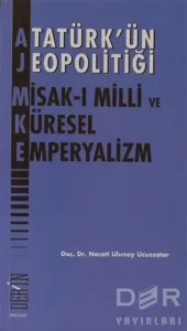 Atatürk'ün Jeopolitiği - Misak-ı Milli ve Küresel Emperyalizm