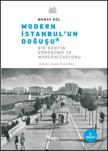 Modern İstanbul'un Doğuşu; Bir Kentin Dönüşümü ve Modernizasyonu