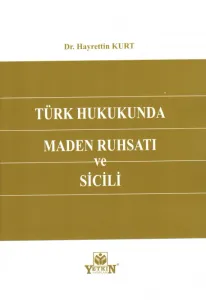 Türk Hukukunda Maden Ruhsatı ve Sicili