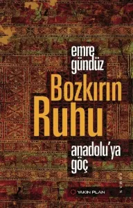 Bozkırın Ruhu; Anadolu'ya Göç