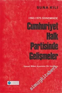 1960 - 1975 Döneminde Cumhuriyet Halk Partisinde Gelişmeler Siyaset Bilimi Açısından Bir İnceleme -        1976
