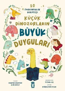 Küçük Dinozorların Büyük Duyguları - 10 Farkındalık Hikayesi