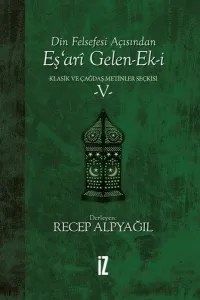 Din Felsefesi Açısından Eş'ari Gelen-Ek-i Klasik ve Çağdaş Metinler Seçkisi 5