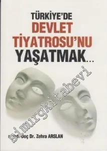 Türkiye'de Devlet Tiyatrosu'nu Yaşatmak -         2013