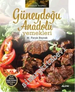 Güneydoğu Anadolu Yemekleri: Pratik Ölçülerle Tamamı Denenmiş 354 Katkısız Tarif - Soframda Anadolu -