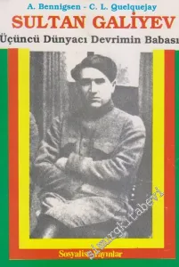 Sultan Galiyev: Üçüncü Dünyacı Devrimin Babası  -        1985