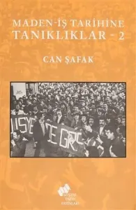 MADEN-İŞ TARİHİNE TANIKLIKLAR - 2