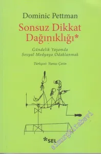 Sonsuz Dikkat Dağınıklığı : Gündelik Yaşamda Sosyal Medyaya Odaklanmak -        2021