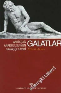 Antikçağ Anadolusu'nun Savaşçı Kavmi Galatlar -        2000