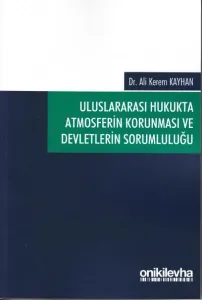 Uluslararası Hukukta Atmosferin Korunması ve Devletlerin Sorumluluğu