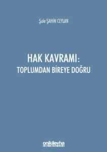 Hak Kavramı: Toplumdan Bireye Doğru