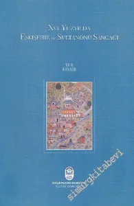16. Yüzyılda Eskişehir ve Sultanönü Sancağı -        2005