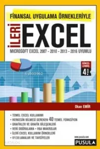 Finansal Uygulama Örnekleriyle İleri Excel; Microsoft Excel 2007 - 2010 - 2013 Uyumlu