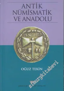 Antik Nümismatik ve Anadolu - Arkaik ve Klasik Çağlar -