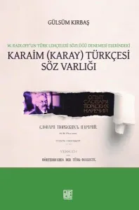 W. Radloff'un Türk Lehçeleri Sözlüğü Denemesi Eserindeki Karaim (Karay) Türkçesi Söz Varlığı