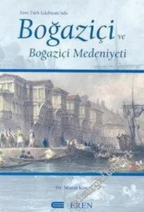 Yeni Türk Edebiyatı'nda Boğaziçi ve Boğaziçi Medeniyeti -        2005