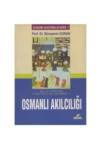 İslam Tarihinin Konjonktürel Değişimi - 3 (Osmanlı Akılcılığı)