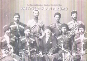 Çerkeslerden Dağıstanlılara Kafkas Halkları Albümü CİLTLİ -        2014
