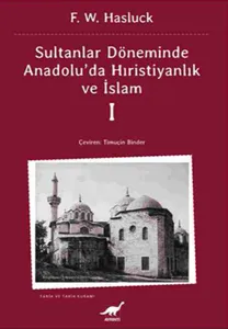 Sultanlar Zamanında Anadolu'da Hıristiyanlık ve İslam - 1
