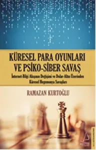 Küresel Para Oyunları ve Psiko-Siber Savaş