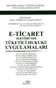 E - Ticaret Sektöründe Tüketici Hukuku Uygulamaları