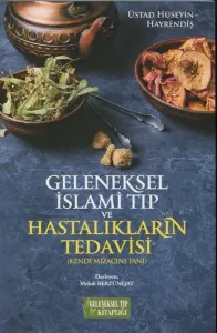 Geleneksel İslami Tıp ve Hastalıkların Tedavisi; Kendi Mizacını Tanı