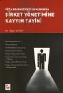 (Ceza Muhakemesi Hukukunda) Şirket Yönetimine Kayyım Tayini