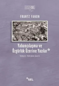 Yabancılaşma ve Özgürlük Üzerine Yazılar