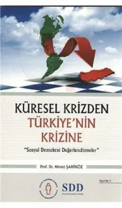 Küresel Krizden Türkiye'nin Krizine; Sosyal Demokrat Değerlendirmeler
