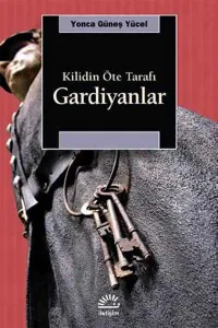 Gardiyanlar : Kilidin Öte Tarafı