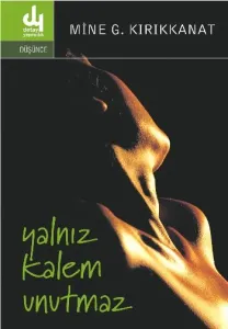 Yalnız Kalem Unutmaz Yalnız Kalem Unutmaz