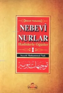 Davet Yolunda Nebevî Nurlar 1;Hadislerle Öğütler
