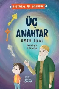 Üç Anahtar;Evliyalar İle Yolculuk
