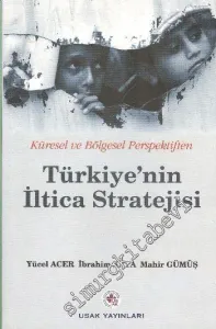 Türkiye'nin İltica Stratejisi : Küresel ve Bölgesel Perspektiften -        2010