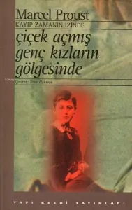 Çiçek Açmış Genç Kızların Gölgesinde - Kayıp Zamanın İzinde (İkinci Kitap)