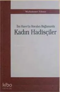 İbn Hacer'in Hocalar Bağlamında Kadın Hadisçiler