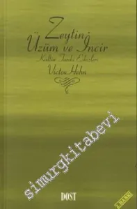 Zeytin Üzüm ve İncir: Kültür Tarihi Eskizleri  -        1998